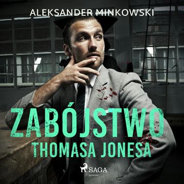 Zabójstwo Thomasa Jonesa audiobook, Aleksander Minkowski