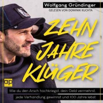 Zehn Jahre klüger audiobook, Wolfgang Gründinger