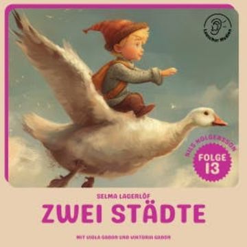 Zwei Städte (Nils Holgersson, Folge 13) audiobook, Selma Lagerlöf