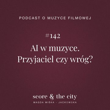 AI w muzyce. Przyjaciel czy wróg? - SATC #142 audiobook, Magda Miśka-Jackowska