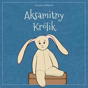 Aksamitny Królik, Margery Williams