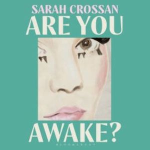 Are You Awake?, Sarah Crossan
