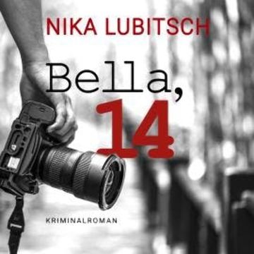 Bella, 14 (ungekürzt) audiobook, Nika Lubitsch
