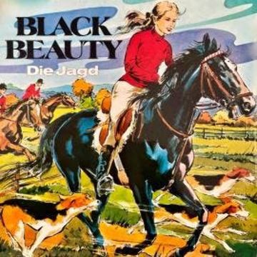 Black Beauty, Folge 1: Die Jagd audiobook, Anna Sewell, Christa Bohlmann