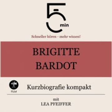 Brigitte Bardot: Kurzbiografie kompakt audiobook, 5 Minuten