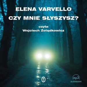 Czy mnie słyszysz?, Elena Varvello