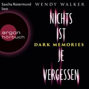 Dark Memories - Nichts ist je vergessen audiobook, Wendy Walker