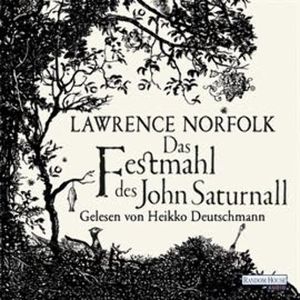 Das Festmahl des John Saturnall, Lawrence Norfolk