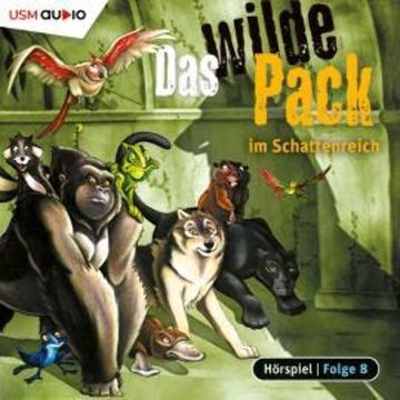 Das wilde Pack, Folge 8: Das wilde Pack im Schattenreich audiobook, André Marx, Boris Pfeiffer