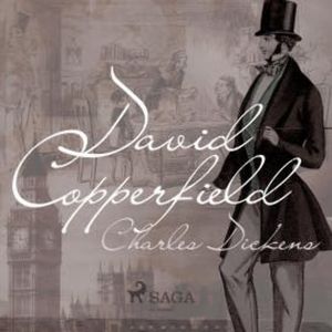 David Copperfield (Ungekürzt), Charles Dickens