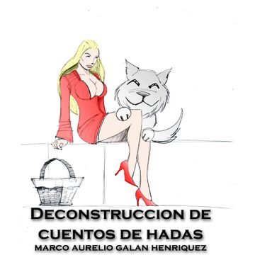 Deconstrucción de Cuentos de Hadas audiobook, Marco Aurelio Galan Henriquez