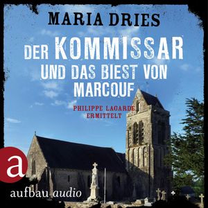 Der Kommissar und das Biest von Marcouf - Kommissar Philippe Lagarde - Ein Kriminalroman aus der Normandie, Band 9 (Ungekürzt), Maria Dries