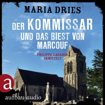 Der Kommissar und das Biest von Marcouf - Kommissar Philippe Lagarde - Ein Kriminalroman aus der Normandie, Band 9 (Ungekürzt) audiobook, Maria Dries