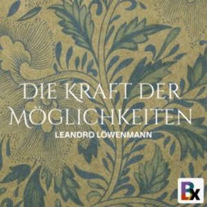 Die Kraft der Möglichkeiten, Leandro Löwenmann