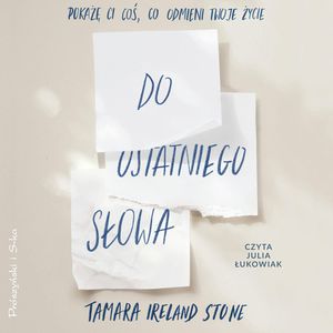 Do ostatniego słowa, Tamara Ireland Stone