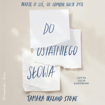 Do ostatniego słowa audiobook, Tamara Ireland Stone
