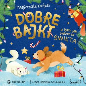 Dobre bajki o tym, jak piękne są święta, Małgorzata Korbiel