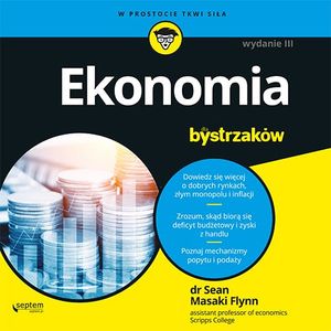 Ekonomia dla bystrzaków. Wydanie III, Sean Masaki Flynn