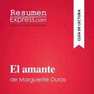 El amante de Marguerite Duras (Guía de lectura), ResumenExpress
