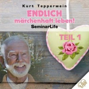 Endlich märchenhaft leben! Seminar Life - Teil 1, N.N.