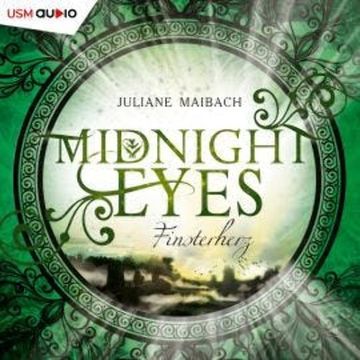 Finsterherz - Midnight Eyes, Teil 2 (ungekürzt) audiobook, Juliane Maibach