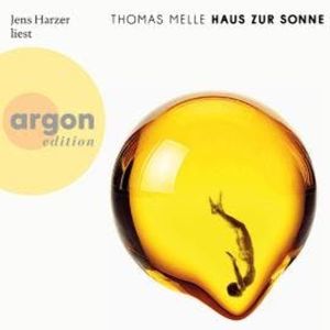 Haus zur Sonne (Ungekürzte Lesung), Thomas Melle