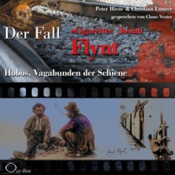 Hobos, Vagabunden der Schiene - Der Fall Cigarette Josiah Flynt audiobook, Peter Hiess