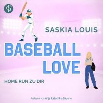 Home Run zu dir - Baseball Love-Reihe, Band 7 (Ungekürzt) audiobook, Saskia Louis