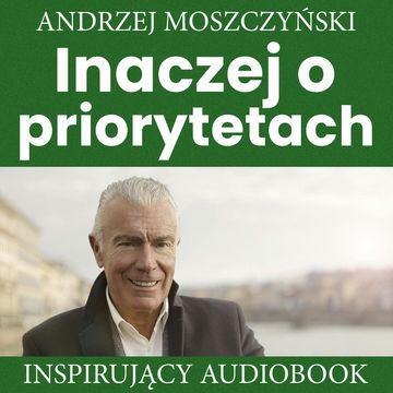 Inaczej o priorytetach audiobook, Andrzej Moszczyński