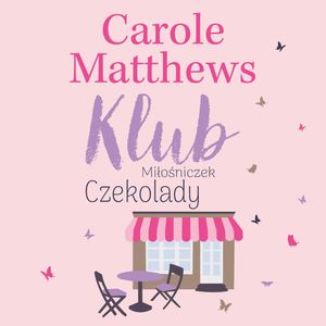 Klub Miłośniczek Czekolady, Carole Matthews