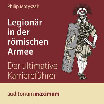 Legionär in der römischen Armee audiobook, Philip Matyszak