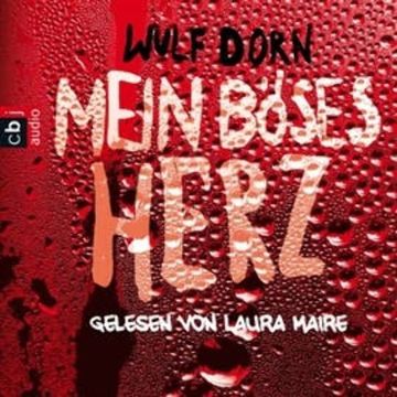 Mein böses Herz audiobook, Wulf Dorn