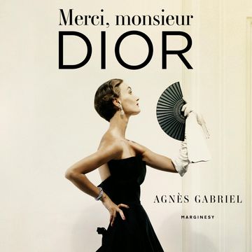 Merci, monsieur Dior audiobook, Agnès Gabriel