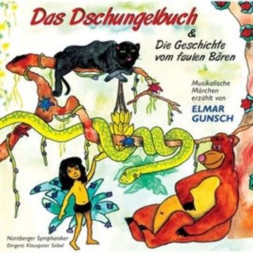 Miklós Rósza: Das Dschungelbuch & Mark Lothar: Die Geschichte vom faulen Bären audiobook, Elmar Gunsch