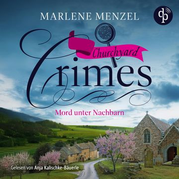 Mord unter Nachbarn - Cosy Crime Hörbuch - Churchyard Crimes-Reihe, Band 5 (Ungekürzt) audiobook, Marlene Menzel