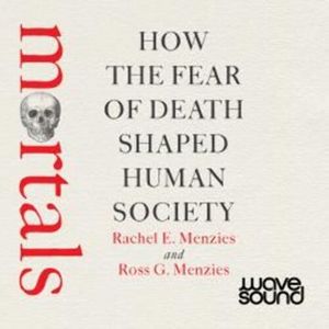 Mortals, Rachel Menzies, Ross Menzies