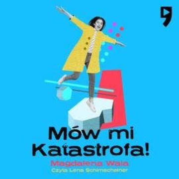 Mów mi Katastrofa! audiobook, Magdalena Wala