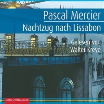 Nachtzug nach Lissabon audiobook, Pascal Mercier