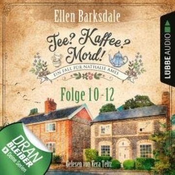 Nathalie Ames ermittelt - Tee? Kaffee? Mord!, Sammelband 4: Folge 10-12 (Ungekürzt) audiobook, Ellen Barksdale
