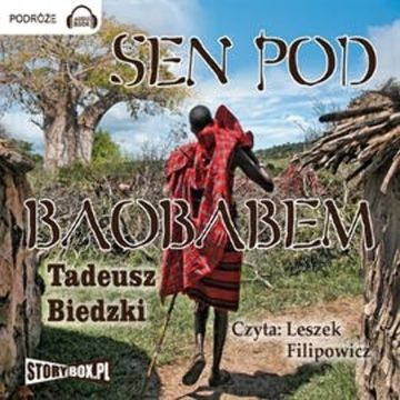 Sen pod baobabem audiobook, Tadeusz Biedzki