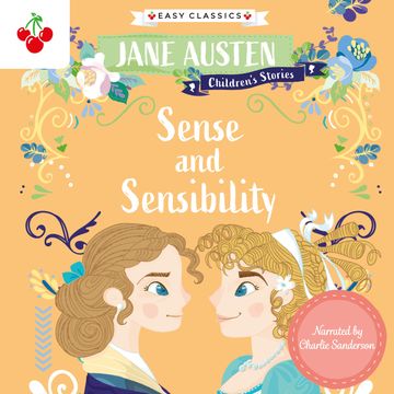 Sense and Sensibility - Jane Austen Children's Stories (Easy Classics) (Unabridged) audiobook, Jane Austen