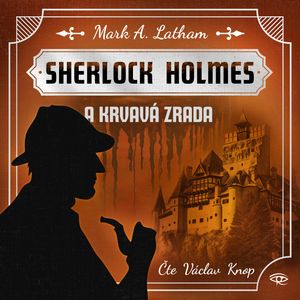 Sherlock Holmes a Krvavá zrada, Mark A. Latham