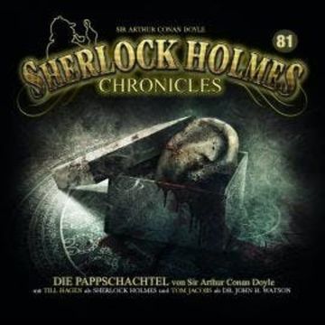 Sherlock Holmes Chronicles, Folge 81: Die Pappschachtel audiobook, Sir Arthur Conan Doyle