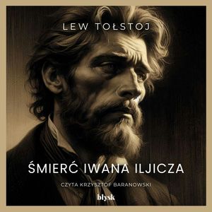 Śmierć Iwana Iljicza, Lew Tołstoj