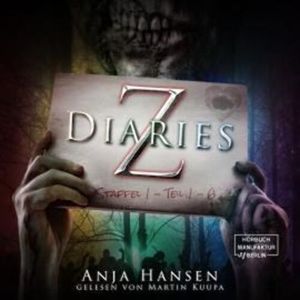 Staffel 1 Teil 1 - 6 - Z Diaries, Band 1 (ungekürzt), Anja Hansen