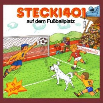 Stecki 401 auf dem Fußballplatz audiobook, Hassan Refay