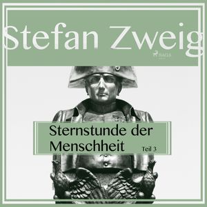 Sternstunden der Menschheit (Teil 3), Stefan Zweig