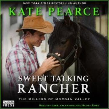 Sweet Talking Rancher - The Millers of Morgan Valley, Book 5 (Unabridged) audiobook, Kate Pearce