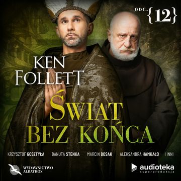 Świat bez końca. Odcinek 12, Ken Follett