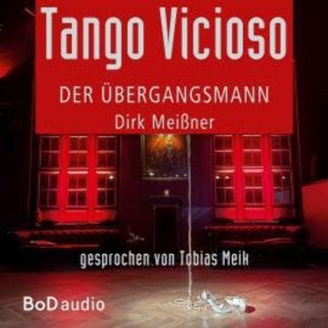 Tango Vicioso - Der Übergangsmann (Ungekürzt) audiobook, Dirk Meißner